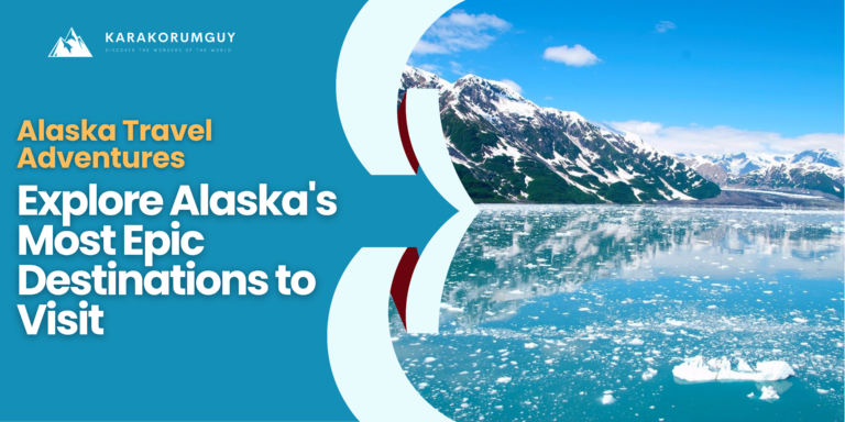 15 Best Places To Visit in Alaska by Season